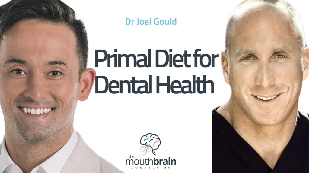 Primal Diet and Ancestral Medicine in Dentistry – Dr Joel Gould